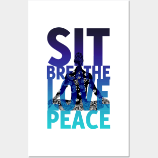 sit breathe love peace Posters and Art